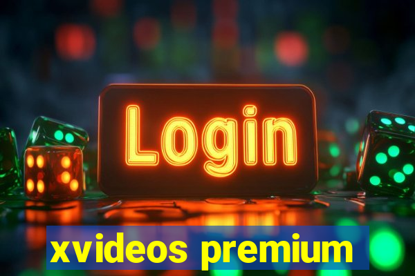 xvideos premium